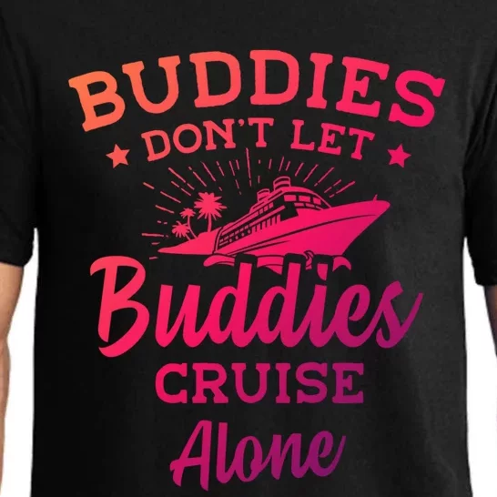 Friends Do Not Let Buddies Cruise Alone Cruise Lover Cute Gift Pajama Set