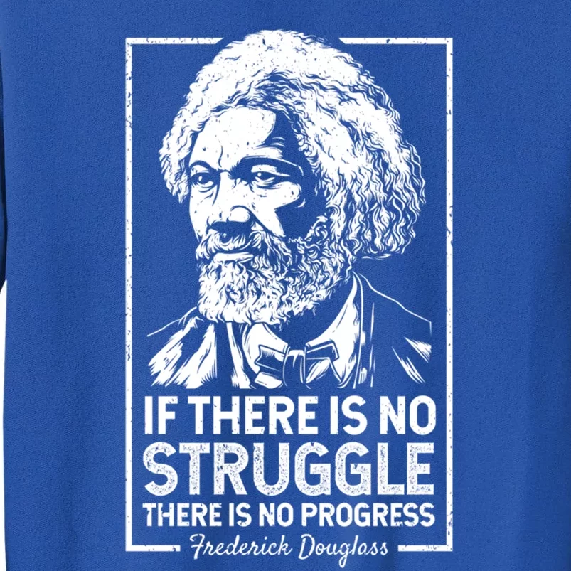 Frederick Douglas No Struggle Progress Black History Gift Sweatshirt