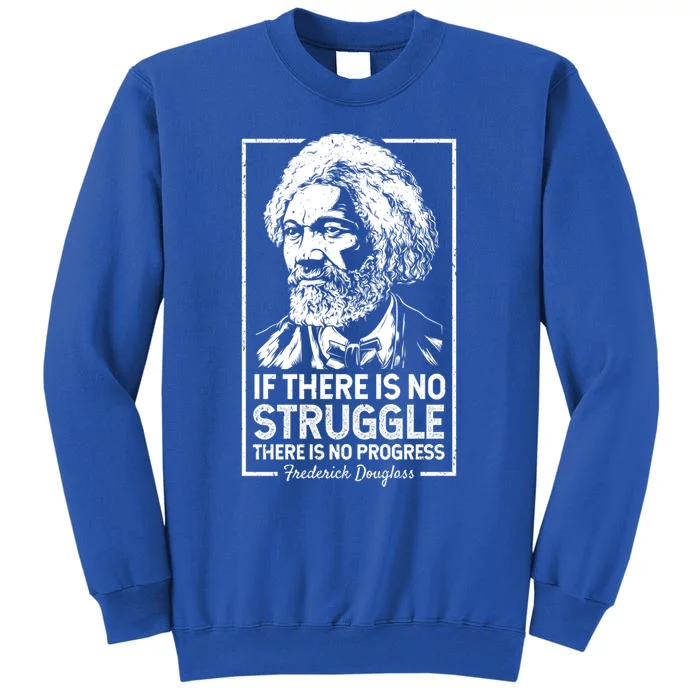 Frederick Douglas No Struggle Progress Black History Gift Sweatshirt