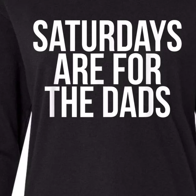 Fathers Day New Dad Gift Saturdays Are For The Dads Womens Cotton Relaxed Long Sleeve T-Shirt