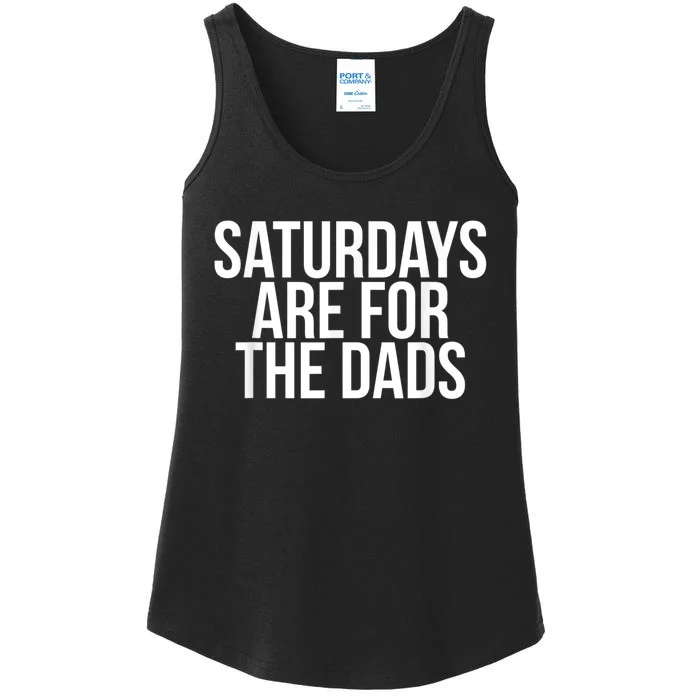 Fathers Day New Dad Gift Saturdays Are For The Dads Ladies Essential Tank