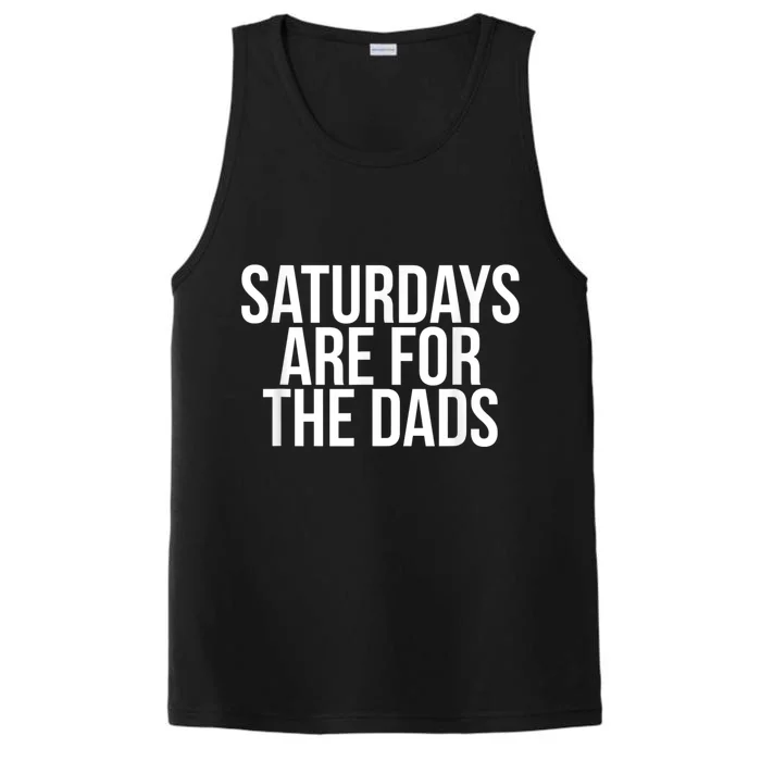 Fathers Day New Dad Gift Saturdays Are For The Dads Performance Tank