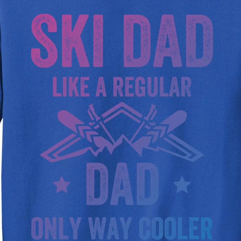 Fathers Day Novelty For Cool Ski Dad Gift Sweatshirt