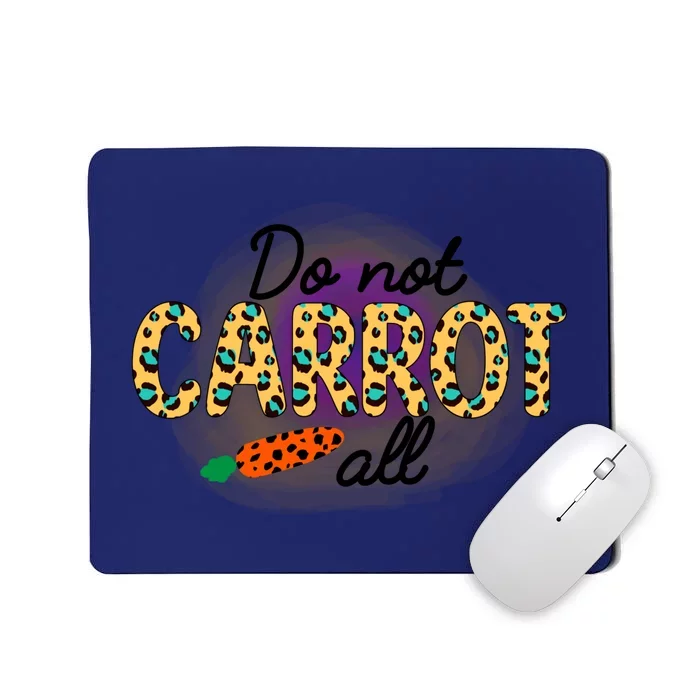 Funny Do Not Carrot All Cool Easter Mousepad