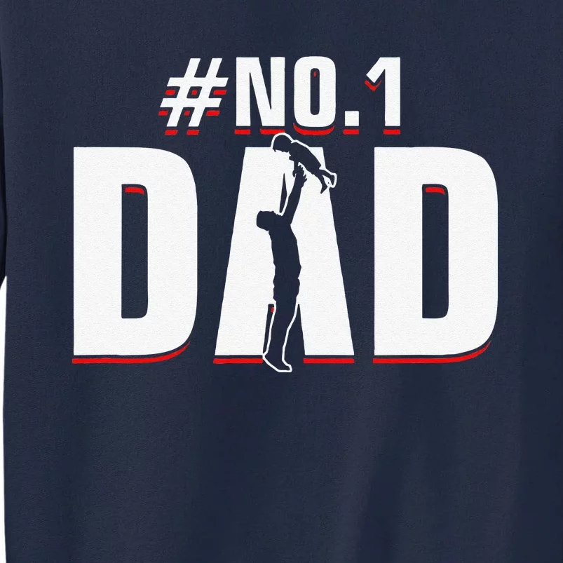 Fathers Day Number 1 Dad No. 1 Father Appreciation Tall Sweatshirt