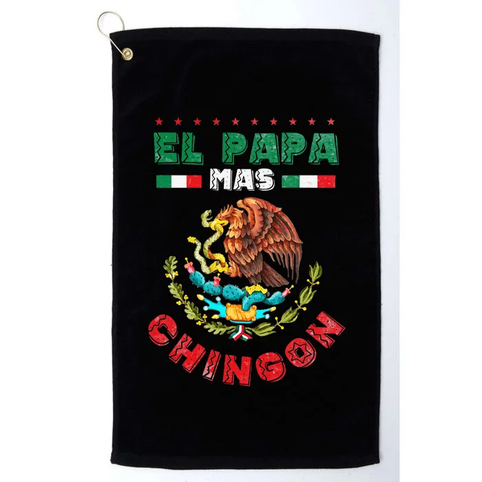 Fathers Day Or Dia Del Padre Or El Papa Mas Chingon Platinum Collection Golf Towel