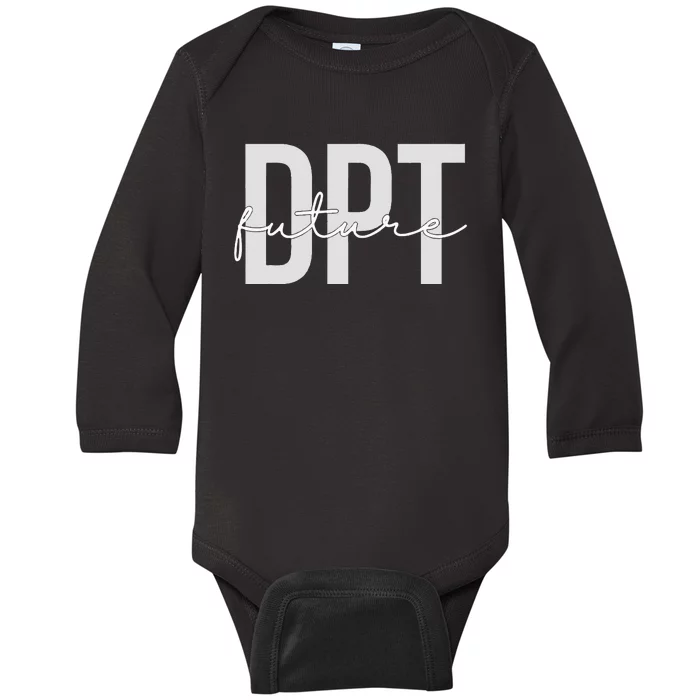 Future Doctor of Physical Therapy DPT Physical Therapist PTA Baby Long Sleeve Bodysuit