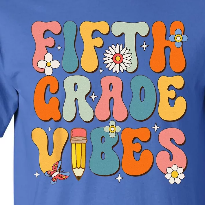 First Day Of School Fifth Grade Vibes Back To School Tall T-Shirt