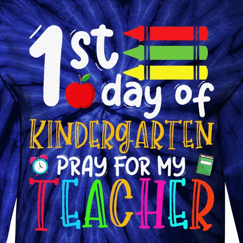 First Day Of Kindergarten Pray For My Teacher Back To School Tie-Dye Long Sleeve Shirt