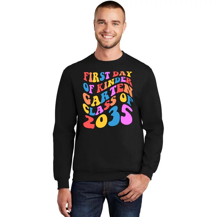 First Day Of Kindergarten Class Of 2035 Colorful Tall Sweatshirt