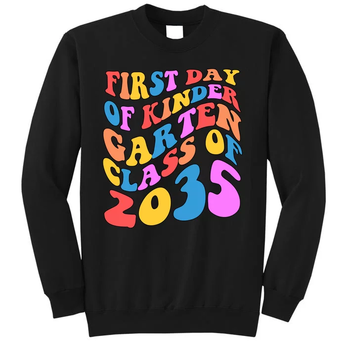 First Day Of Kindergarten Class Of 2035 Colorful Tall Sweatshirt