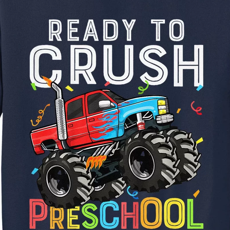 First Day Of Prek Ready To Crush Preschool Monster Truck Tall Sweatshirt