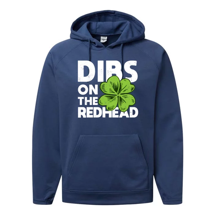 Funny Dibs On The Redhead For St Patricks Day Performance Fleece Hoodie