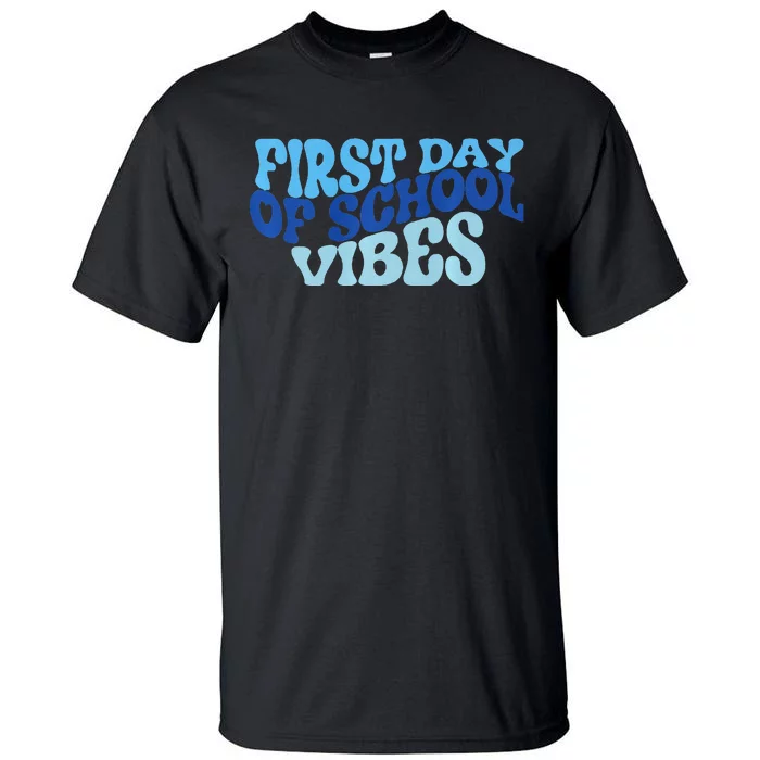 First Day Of School Vibes Tall T-Shirt