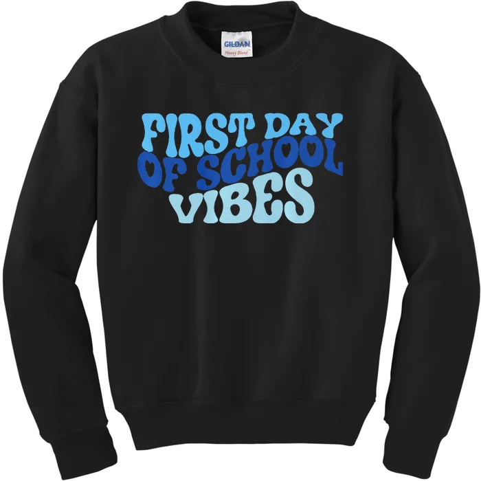 First Day Of School Vibes Kids Sweatshirt