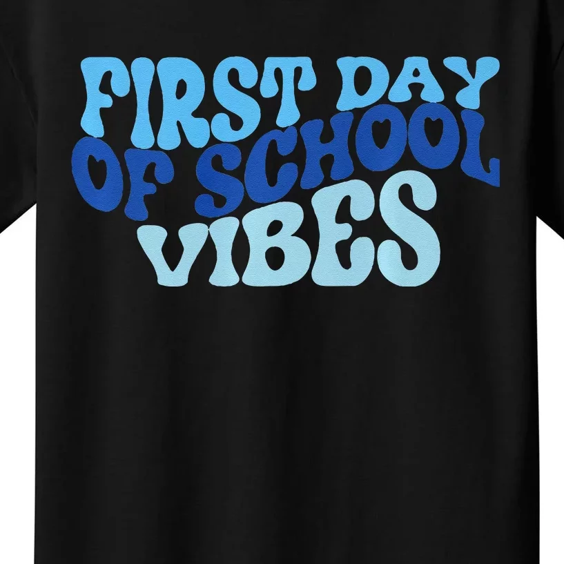 First Day Of School Vibes Kids T-Shirt