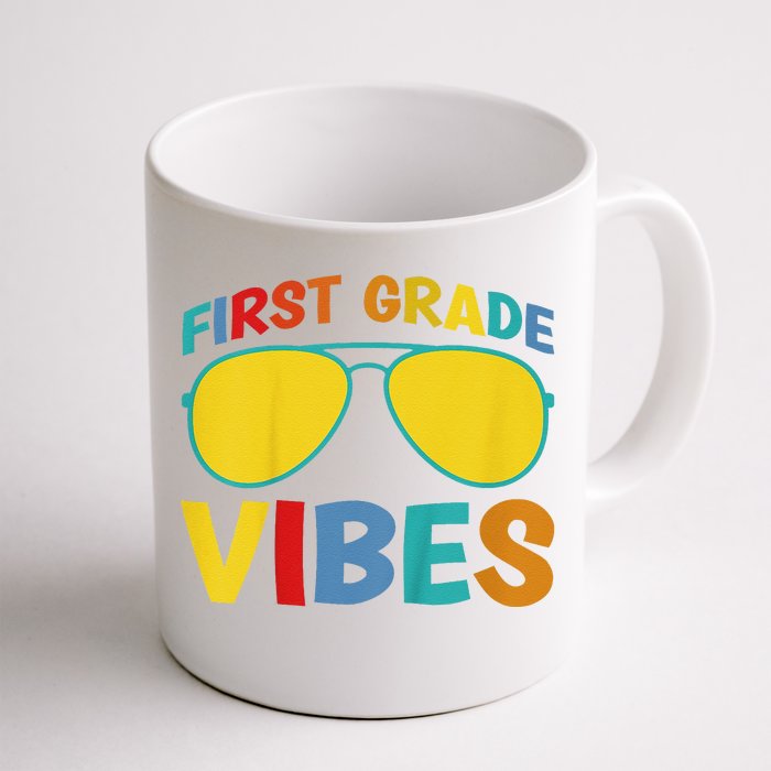 First Day Of School 1st Grade Vibes First Grade Front & Back Coffee Mug