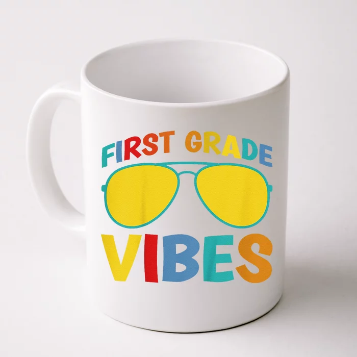 First Day Of School 1st Grade Vibes First Grade Front & Back Coffee Mug