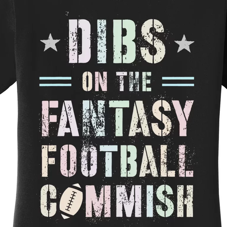 Funny Dibs On The Fantasy Football Commish Game Commissioner Women's T-Shirt