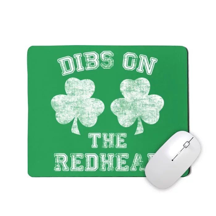 Funny Dibs On The Redhead For St Patricks Day Mousepad