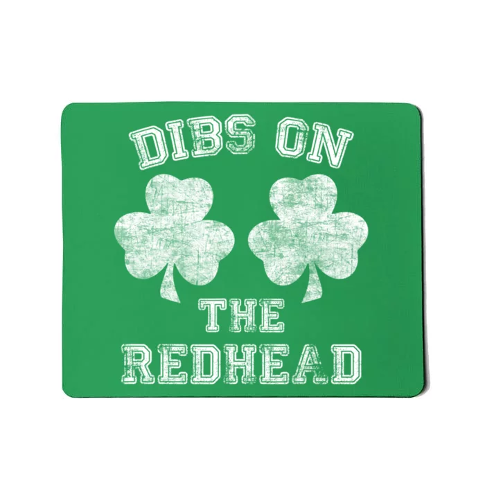 Funny Dibs On The Redhead For St Patricks Day Mousepad