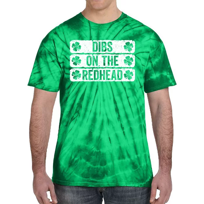 Funny Dibs On The Redhead For St Patricks Day Tie-Dye T-Shirt