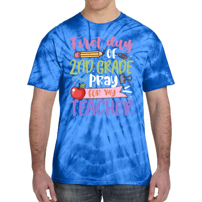 First Day Of 2Nd Grade Pray For My Teacher Second Grade Cute Gift Tie-Dye T-Shirt