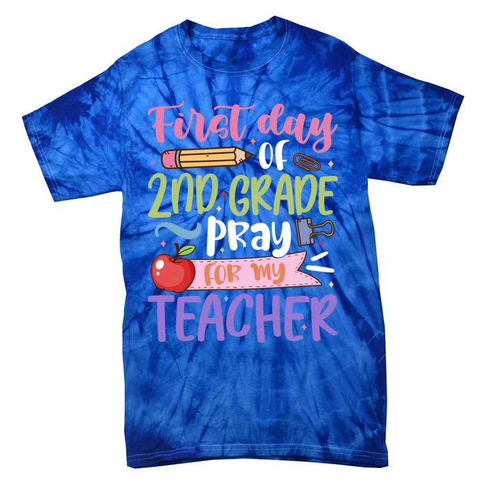 First Day Of 2Nd Grade Pray For My Teacher Second Grade Cute Gift Tie-Dye T-Shirt