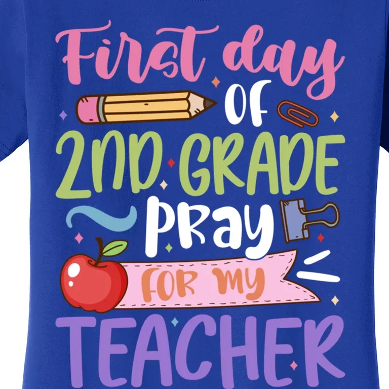 First Day Of 2Nd Grade Pray For My Teacher Second Grade Cute Gift Women's T-Shirt