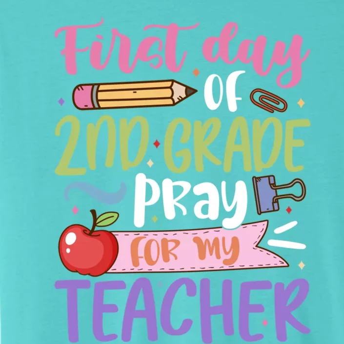 First Day Of 2Nd Grade Pray For My Teacher Second Grade Cute Gift ChromaSoft Performance T-Shirt