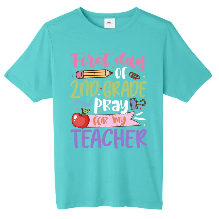 First Day Of 2Nd Grade Pray For My Teacher Second Grade Cute Gift ChromaSoft Performance T-Shirt