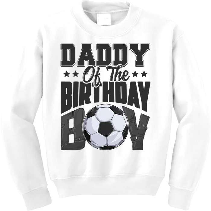 Funny Daddy Of The Birthday Boy Soccer Player Bday Celebration Kids Sweatshirt