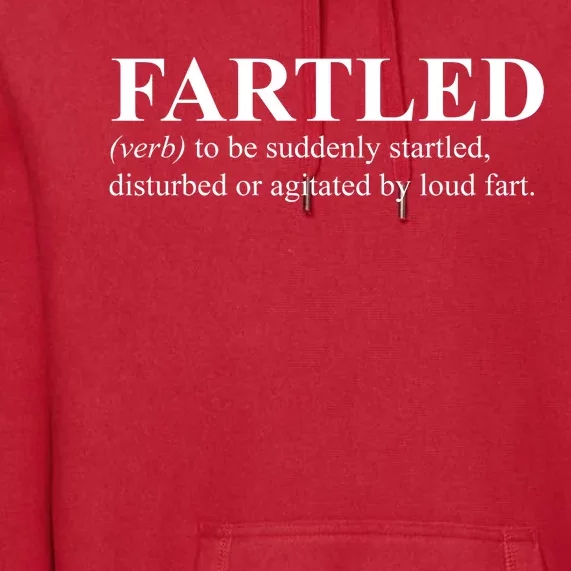 Fartled Definition Of A Fart Funny Premium Hoodie