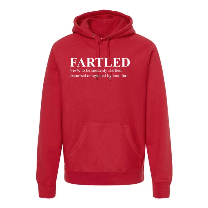 Fartled Definition Of A Fart Funny Premium Hoodie