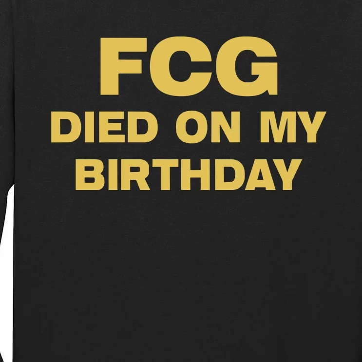 Fcg Died On My Birthday Tall Long Sleeve T-Shirt