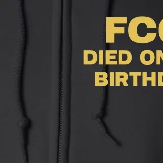 Fcg Died On My Birthday Full Zip Hoodie