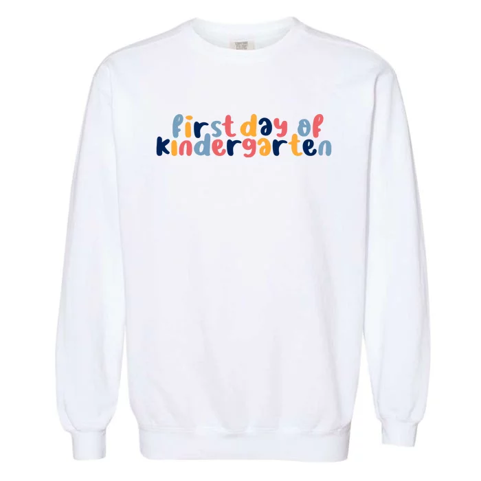 First Day Of Kindergarten Colorful Cute Garment-Dyed Sweatshirt