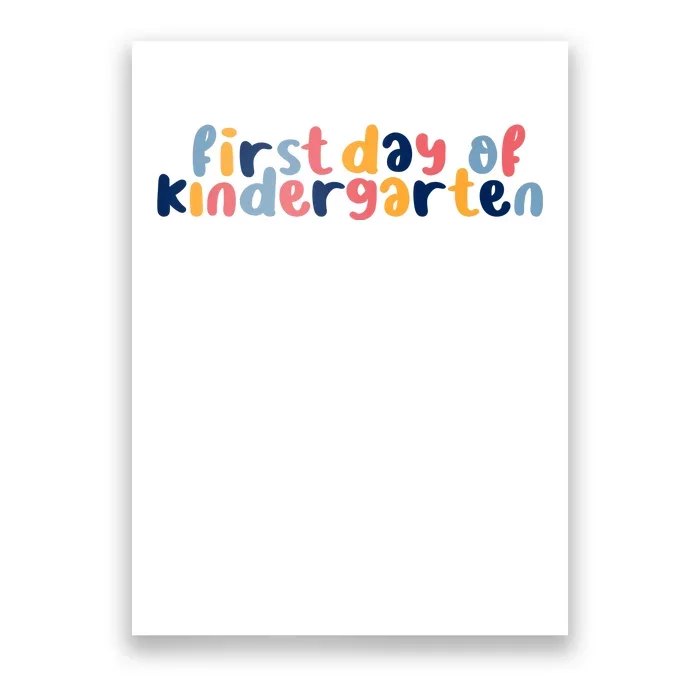 First Day Of Kindergarten Colorful Cute Poster