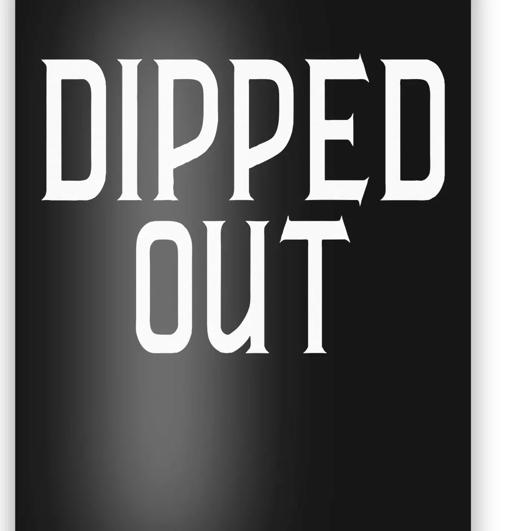 Funny Dipped Out Limited Edition Outfit Jersey Poster