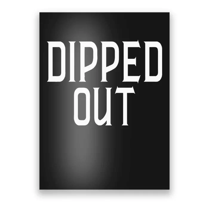 Funny Dipped Out Limited Edition Outfit Jersey Poster