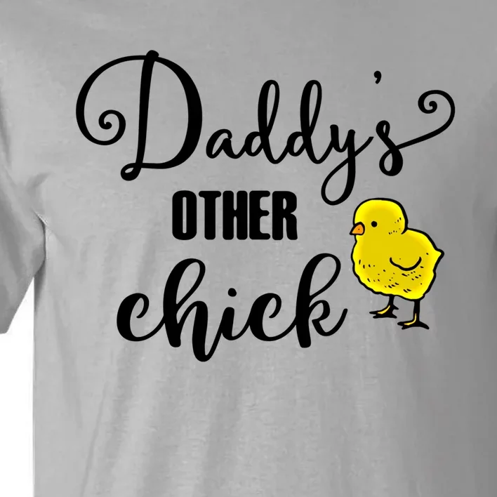 Funny Daddy's Other Chick Dads Other Chick Chicken Design Cute Gift Tall T-Shirt