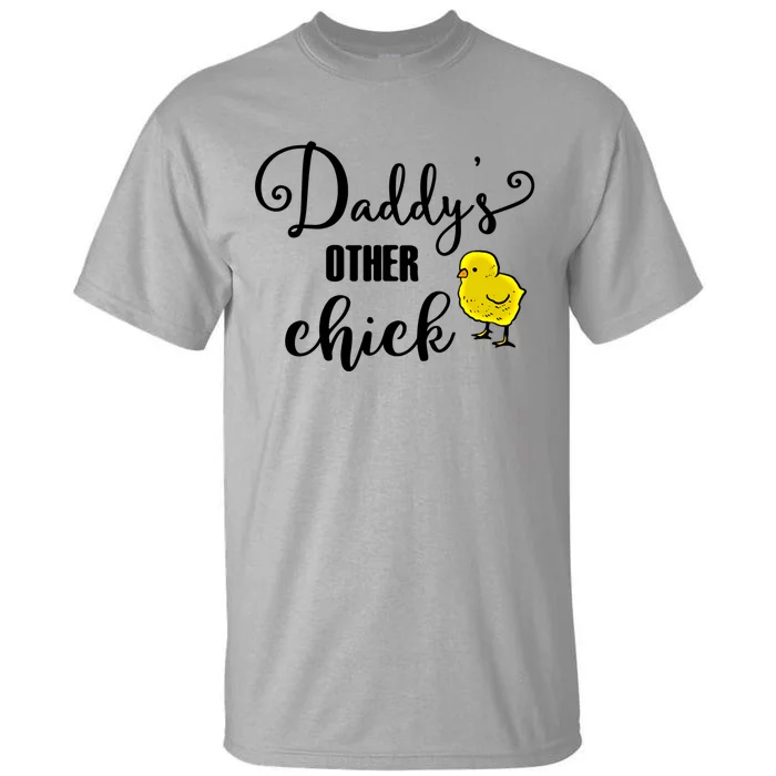 Funny Daddy's Other Chick Dads Other Chick Chicken Design Cute Gift Tall T-Shirt