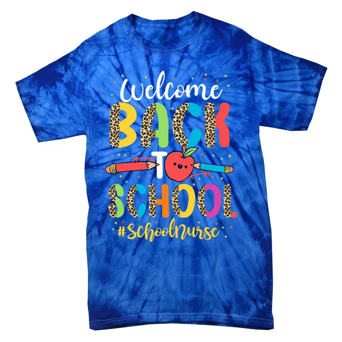 First Day Of School Leopard Welcome Back To School Nurse Funny Gift Tie-Dye T-Shirt