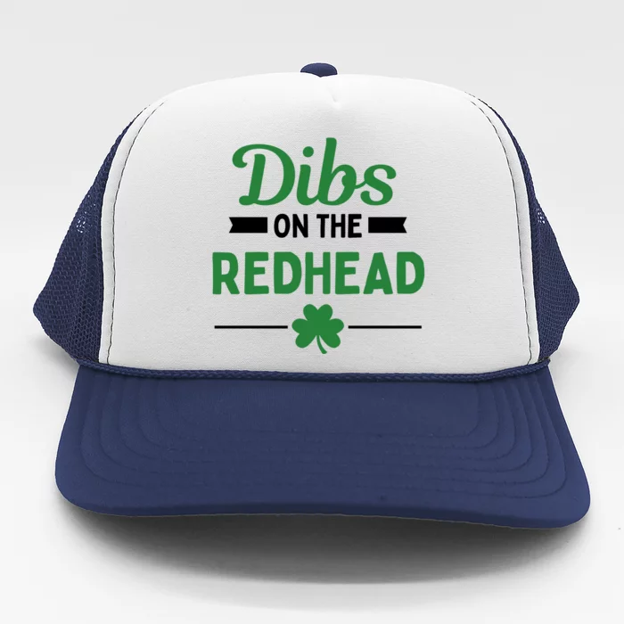 Funny Dibs On The Redhead For St Patricks Day Party Trucker Hat