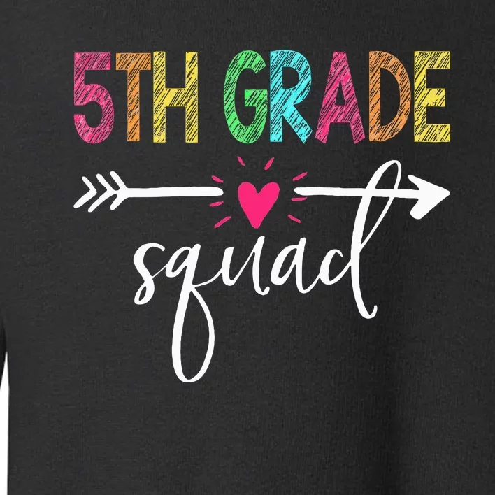 First Day Of 5th Grade Squad Back To School Teacher Team Toddler Sweatshirt