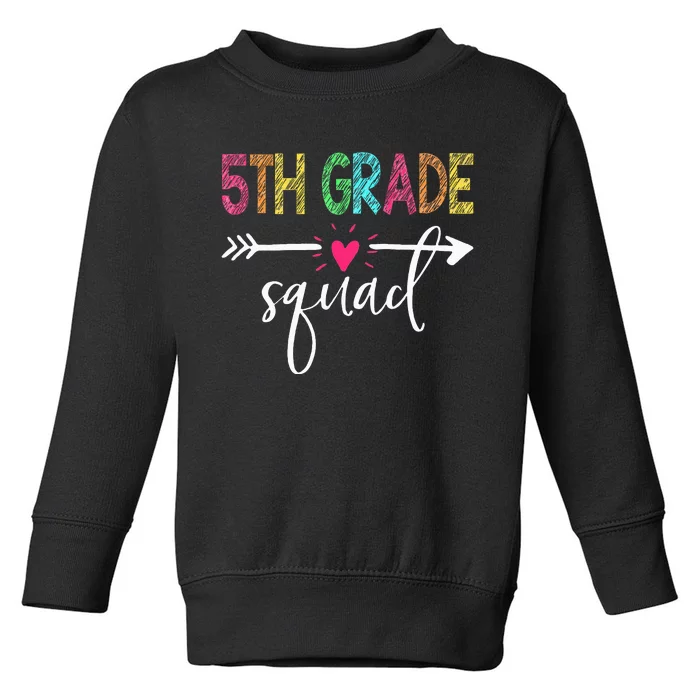 First Day Of 5th Grade Squad Back To School Teacher Team Toddler Sweatshirt