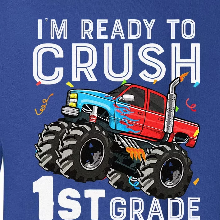 First Day Of First Grade IM Ready To Crush 1st Grade Boy Gift Toddler Sweatshirt