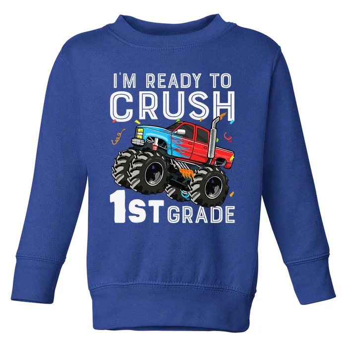 First Day Of First Grade IM Ready To Crush 1st Grade Boy Gift Toddler Sweatshirt