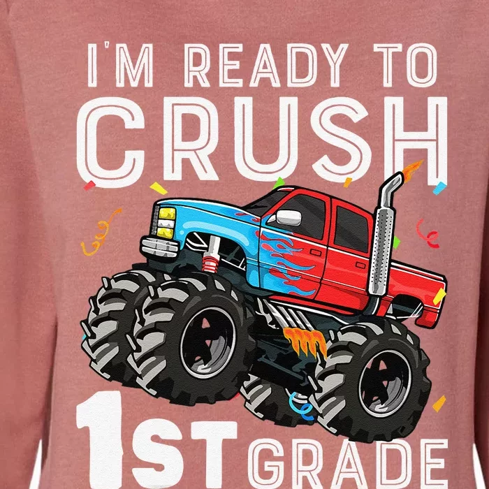 First Day Of First Grade IM Ready To Crush 1st Grade Boy Gift Womens California Wash Sweatshirt