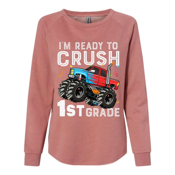 First Day Of First Grade IM Ready To Crush 1st Grade Boy Gift Womens California Wash Sweatshirt